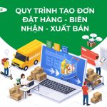 Quy trình tạo Đơn đặt hàng - Biên nhận - Xuất bán