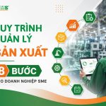 Quy trình quản lý sản xuất 8 bước cho doanh nghiệp SME