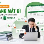 Doanh nghiệp đang mất gì khi quản lý khách hàng bằng Excel?