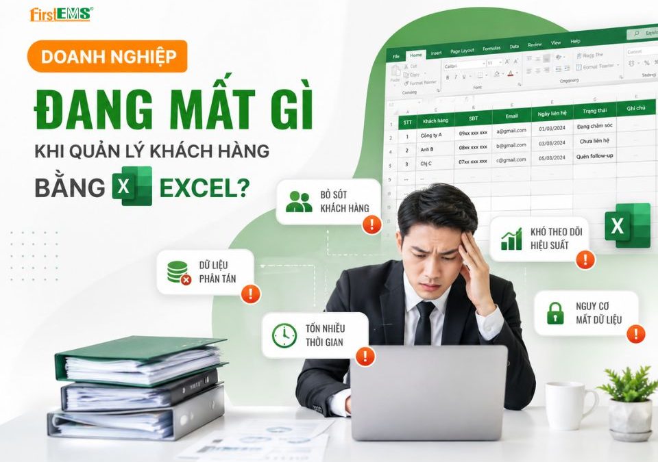 Doanh nghiệp đang mất gì khi quản lý khách hàng bằng Excel?