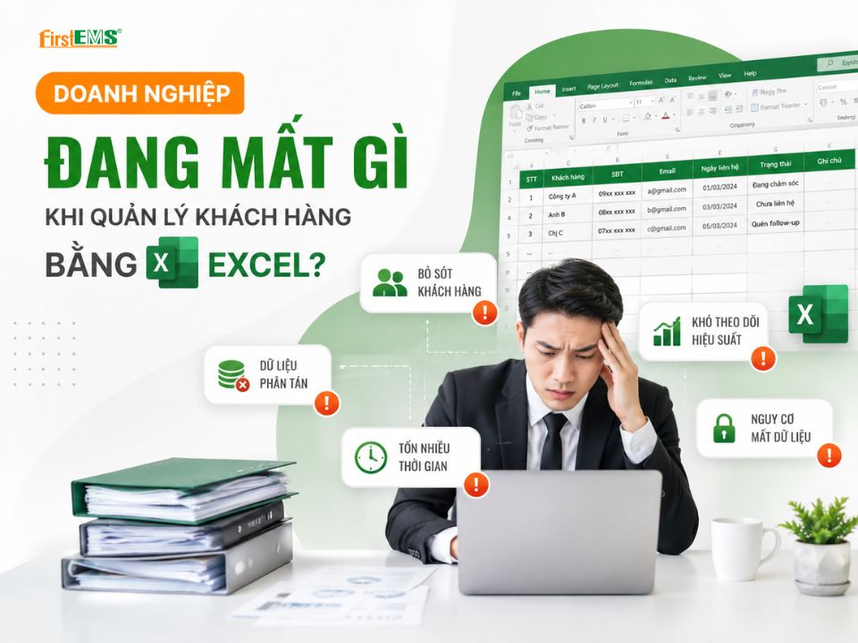 Doanh nghiệp đang mất gì khi quản lý khách hàng bằng Excel?
