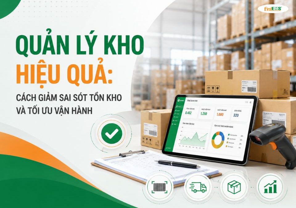 Quản lý kho và cách giảm sai sót tồn kho