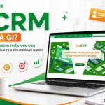 CRM là gì? Quy trình triển khai CRM từ A-Z cho doanh nghiệp