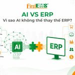AI và ERP: Vì sao AI không thể thay thế hệ thống ERP?