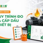 Video demo Quy trình đo à cấp dầu thiết bị trên 1EMS-PMS